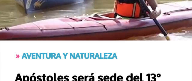 Apóstoles será sede del 13° Encuentro de Kayakismo y la 7° Fiesta Provincial de Canotaje