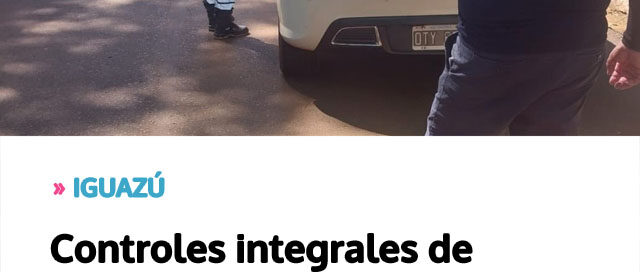 IGUAZÚ: Controles integrales de tránsito y verificación del IPA refuerzan la seguridad vial en Misiones