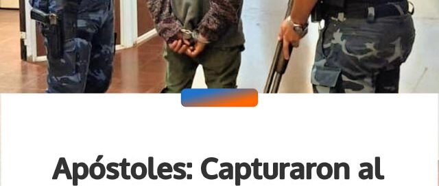 Apóstoles: Capturaron al “Chueco”, acusado de robos, amenazas y con pedido de captura vigente